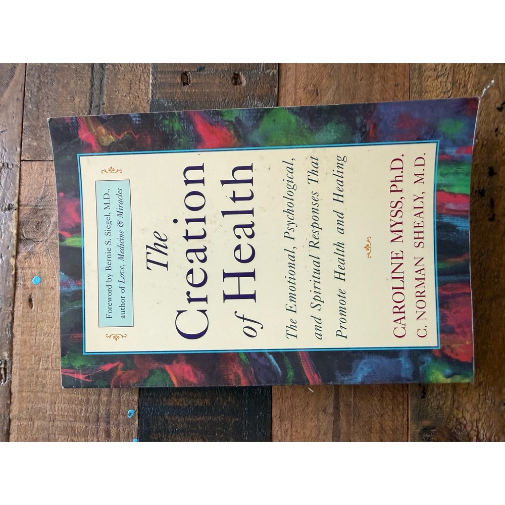 The Creation of Health Caroline Myss C Norman Shealy Paperback 0609803239